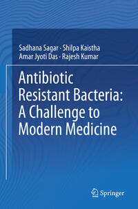 Vorderes Coverbild Antibiotic Resistant Bacteria: A Challenge to Modern Medicine