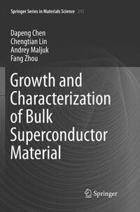 Vorderes Coverbild Growth and Characterization of Bulk Superconductor Material