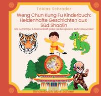 Vorderes Coverbild Weng Chun Kung Fu Kinderbuch: Heldenhafte Geschichten aus Süd Shaolin