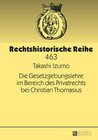 Vorderes Coverbild Die Gesetzgebungslehre im Bereich des Privatrechts bei Christian Thomasius