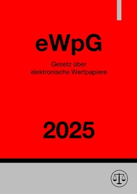 Vorderes Coverbild Gesetz über elektronische Wertpapiere - eWpG 2025