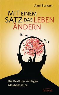 Vorderes Coverbild Mit einem Satz das Leben ändern