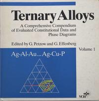 Vorderes Coverbild Ternary Alloys. A Comprehensive Compendium of Evaluated Constitutional... / Ternary Alloys. A Comprehensive Compendium of Evaluated Costitutional...