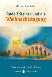 Vorderes Coverbild Rudolf Steiner und die Weihnachtstagung.