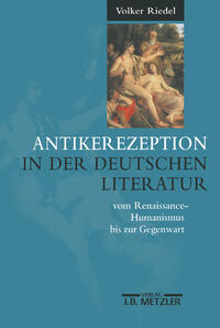 Vorderes Coverbild Antikerezeption in der deutschen Literatur vom Renaissance-Humanismus bis zur Gegenwart