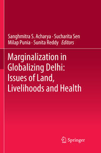 Vorderes Coverbild Marginalization in Globalizing Delhi: Issues of Land, Livelihoods and Health