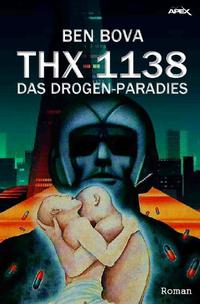 Vorderes Coverbild THX 1138 - DAS DROGEN-PARADIES