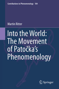 Vorderes Coverbild Into the World: The Movement of Patocka's Phenomenology