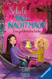 Vorderes Coverbild Die Schule für Tag- und Nachtmagie, Band 6 - Eine gefährliche Farbe