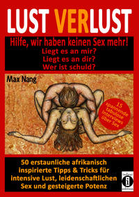 Vorderes Coverbild Lust-Verlust: Hilfe, wir haben keinen Sex mehr! Liegt es an mir? Liegt es an dir? Wer ist schuld?