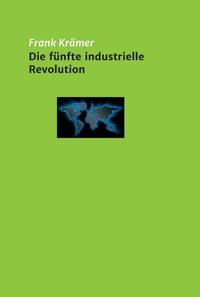 Vorderes Coverbild Die fünfte industrielle Revolution