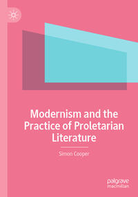 Vorderes Coverbild Modernism and the Practice of Proletarian Literature