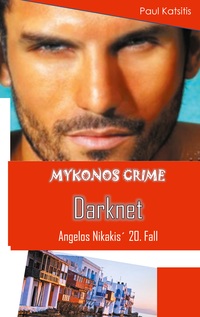 Vorderes Coverbild Darknet - Mykonos Crime 20