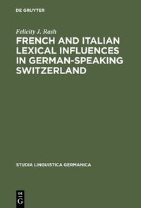 Vorderes Coverbild French and Italian Lexical Influences in German-speaking Switzerland