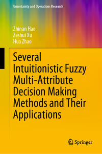 Vorderes Coverbild Several Intuitionistic Fuzzy Multi-Attribute Decision Making Methods and Their Applications