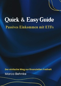 Vorderes Coverbild Quik &amp; Easy Guide Passives Einkommen mit Etfs