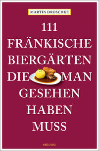 Vorderes Coverbild 111 fränkische Biergärten, die man gesehen haben muss