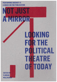 Vorderes Coverbild Not just a mirror. Looking for the political theatre today