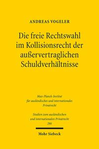 Vorderes Coverbild Die freie Rechtswahl im Kollisionsrecht der außervertraglichen Schuldverhältnisse
