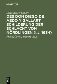 Vorderes Coverbild Des Don Diego de Aedo y Gallart Schilderung der Schlacht von Nördlingen (i.J. 1634)