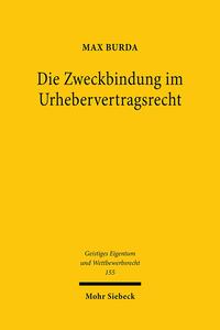 Vorderes Coverbild Die Zweckbindung im Urhebervertragsrecht