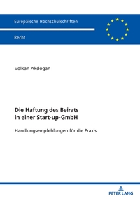 Vorderes Coverbild Die Haftung des Beirats in einer Start-up-GmbH
