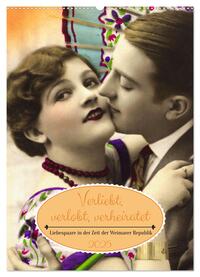 Vorderes Coverbild Verliebt, verlobt, verheiratet: Liebespaare (Wandkalender 2025 DIN A2 hoch), CALVENDO Monatskalender