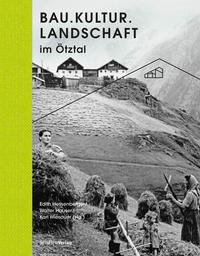Vorderes Coverbild Bau.Kultur.Landschaft im Ötztal