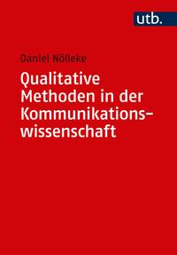 Vorderes Coverbild Qualitative Methoden in der Kommunikationswissenschaft