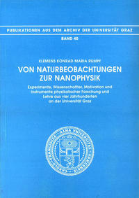Vorderes Coverbild Von Naturbeobachtungen zur Nanophysik. Experimente, Wissenschaftler, Motivation und Instrumente physikalischer Forschung und Lehre aus vier Jahrhunderten an der Universität Graz