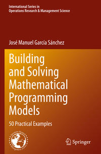 Vorderes Coverbild Building and Solving Mathematical Programming Models