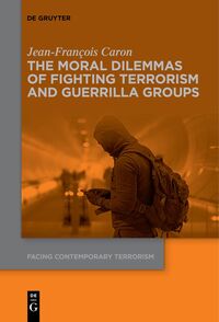 Vorderes Coverbild The Moral Dilemmas of Fighting Terrorism and Guerrilla Groups