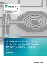 Vorderes Coverbild Small-Signal and Noise Modeling of High-Electron-Mobility Transistors for Use in Quantum Technologies