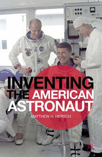 Vorderes Coverbild Inventing the American Astronaut