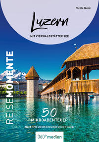 Vorderes Coverbild Luzern mit Vierwaldstätter See - ReiseMomente
