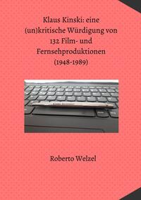 Vorderes Coverbild Klaus Kinski: eine (un)kritische Würdigung von 132 Film- und Fernsehproduktionen (1948-1989)