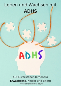 Vorderes Coverbild Leben und Wachsen mit ADHS