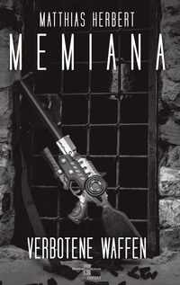 Vorderes Coverbild Memiana 9 - Verbotene Waffen