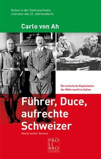 Vorderes Coverbild Führer, Duce, aufrechte Schweizer