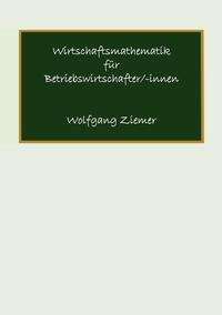 Vorderes Coverbild Wirtschaftsmathematik für Betriebswirtschafter/-innen