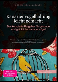 Vorderes Coverbild Vogel (DE) / Kanarienvogelhaltung leicht gemacht: Der komplette Ratgeber für gesunde und glückliche Kanarienvögel