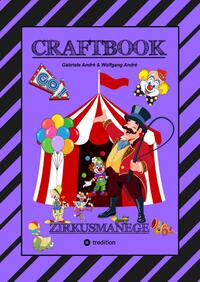 Vorderes Coverbild CRAFTBOOK - 100 SEITEN - MALEN - RÄTSEL - LUSTIGES ZIRKUSSPIEL - MANEGE FREI - TOLLE ARTISTEN - TIERE - ATTRAKTIONEN