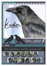 Vorderes Coverbild Krähen - Clever notiert! Mit Köpfchen durchs ganze Jahr (Tischkalender 2026 DIN A5 hoch), CALVENDO Monatskalender