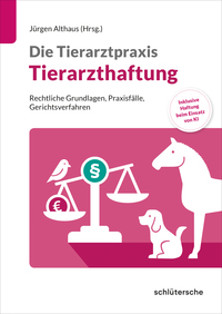 Vorderes Coverbild Die Tierarztpraxis: Tierarzthaftung