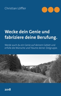 Vorderes Coverbild Wecke dein Genie und fabriziere deine Berufung.