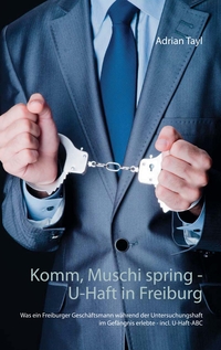 Vorderes Coverbild Komm, Muschi spring - U-Haft in Freiburg