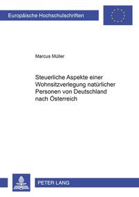 Vorderes Coverbild Steuerliche Aspekte einer Wohnsitzverlegung natürlicher Personen von Deutschland nach Österreich