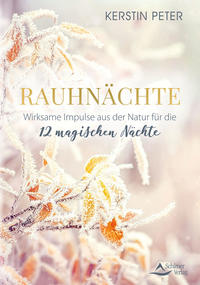 Vorderes Coverbild Rauhnächte – Wirksame Impulse aus der Natur für die 12 magischen Nächte