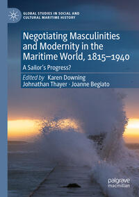 Vorderes Coverbild Negotiating Masculinities and Modernity in the Maritime World, 1815–1940