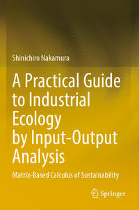 Vorderes Coverbild A Practical Guide to Industrial Ecology by Input-Output Analysis